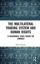 The Multilateral Trading System and Human Rights: A Governance Space Theory on Linkages