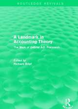 Routledge Revivals: A Landmark in Accounting Theory (1996): The Work of Gabriel A.D. Preinreich