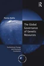 The Global Governance of Genetic Resources: Institutional Change and Structural Constraints