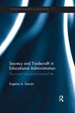 Secrecy and Tradecraft in Educational Administration: The covert side of educational life