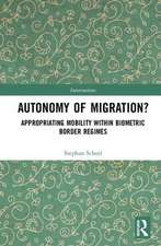 Autonomy of Migration?: Appropriating Mobility within Biometric Border Regimes