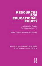 Resources for Educational Equity: A Guide for Grades Pre-Kindergarten - 12