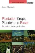 Plantation Crops, Plunder and Power: Evolution and exploitation