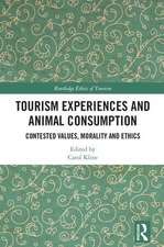 Tourism Experiences and Animal Consumption: Contested Values, Morality and Ethics