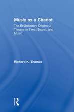 Music as a Chariot: The Evolutionary Origins of Theatre in Time, Sound, and Music