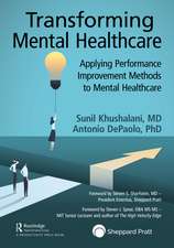 Transforming Mental Healthcare: Applying Performance Improvement Methods to Mental Healthcare