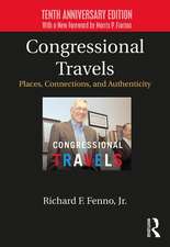 Congressional Travels: Places, Connections, and Authenticity; Tenth Anniversary Edition, With a New Foreword by Morris P. Fiorina