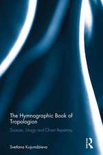 The Hymnographic Book of Tropologion: Sources, Liturgy and Chant Repertory