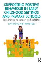 Supporting Positive Behaviour in Early Childhood Settings and Primary Schools: Relationships, Reciprocity and Reflection