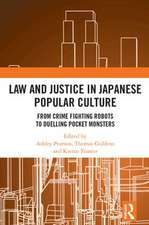 Law and Justice in Japanese Popular Culture: From Crime Fighting Robots to Duelling Pocket Monsters