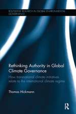 Rethinking Authority in Global Climate Governance: How transnational climate initiatives relate to the international climate regime