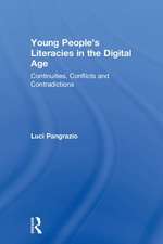 Young People's Literacies in the Digital Age: Continuities, Conflicts and Contradictions