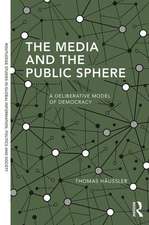 The Media and the Public Sphere: A Deliberative Model of Democracy