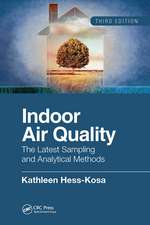 Indoor Air Quality: The Latest Sampling and Analytical Methods, Third Edition