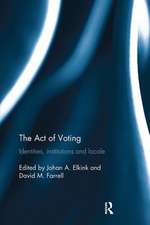 The Act of Voting: Identities, Institutions and Locale