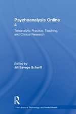 Psychoanalysis Online 4: Teleanalytic Practice, Teaching, and Clinical Research