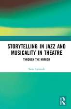 Storytelling in Jazz and Musicality in Theatre: Through the Mirror