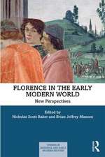 Florence in the Early Modern World: New Perspectives