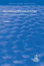 New Chinese Migrants in Europe: The Case of the Chinese Community in Hungary