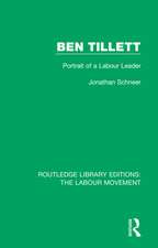 Ben Tillett: Portrait of a Labour Leader