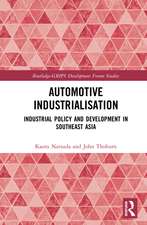 Automotive Industrialisation: Industrial Policy and Development in Southeast Asia