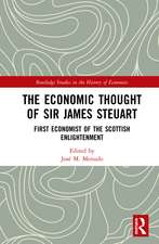 The Economic Thought of Sir James Steuart: First Economist of the Scottish Enlightenment