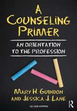 A Counseling Primer: An Orientation to the Profession