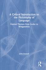 A Critical Introduction to the Philosophy of Language: Central Themes from Locke to Wittgenstein