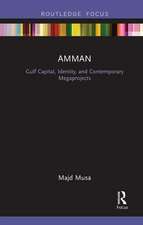 Amman: Gulf Capital, Identity, and Contemporary Megaprojects