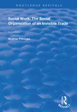 Social Work: The Social Organisation of an Invisible Trade: Second Edition