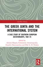 The Greek Junta and the International System: A Case Study of Southern European Dictatorships, 1967-74