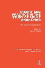 Theory and Practice in the Study of Adult Education: The Epistemological Debate