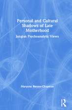 Personal and Cultural Shadows of Late Motherhood: Jungian Psychoanalytic Views