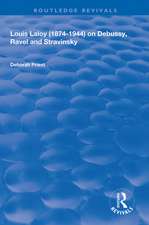 Louis Laloy (1874-1944) on Debussy, Ravel and Stravinsky