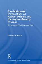 Psychodynamic Perspectives on Asylum Seekers and the Asylum-Seeking Process: Encountering Well-Founded Fear