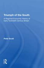 Triumph of the South: A Regional Economic History of Early Twentieth Century Britain