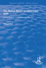 The Sexual Abuse of Adolescent Girls: Social Workers' Child Protection Practice