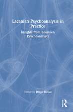 Lacanian Psychoanalysis in Practice: Insights from Fourteen Psychoanalysts