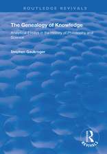 The Genealogy of Knowledge: Analytical Essays in the History of Philosophy and Science