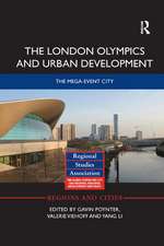 The London Olympics and Urban Development: The Mega-Event City