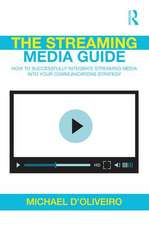 The Streaming Media Guide: How to Successfully Integrate Streaming Media Into Your Communications Strategy