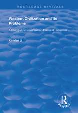 Western Civilization and Its Problems: A Dialogue Between Weber, Elias and Habermas