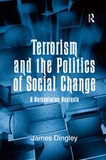 Terrorism and the Politics of Social Change: A Durkheimian Analysis