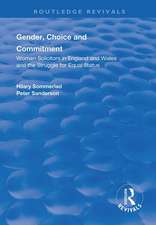 Gender, Choice and Commitment: Women Solicitors in England and Wales and the Struggle for Equal Status