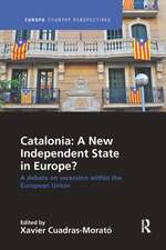 Catalonia: A New Independent State in Europe?: A Debate on Secession within the European Union