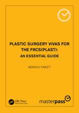 Plastic Surgery Vivas for the FRCS (Plast): An Essential Guide