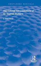 The Colonial Administrations of Sir Thomas Maitland