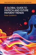 A Global Guide to FinTech and Future Payment Trends