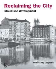 Reclaiming the City: Mixed use development