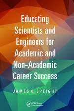 Educating Scientists and Engineers for Academic and Non-Academic Career Success